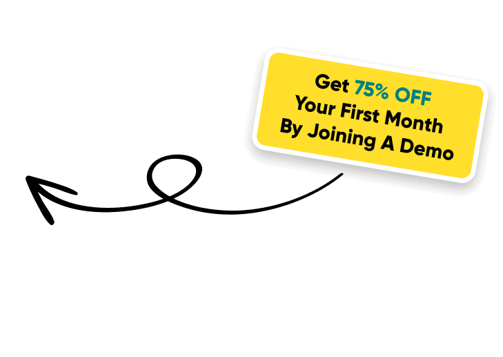 Get 75% off your first month by joining a demo
