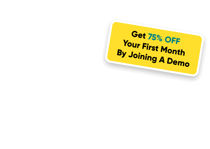 Get 75% OFF Your First Month By Joining A Demo