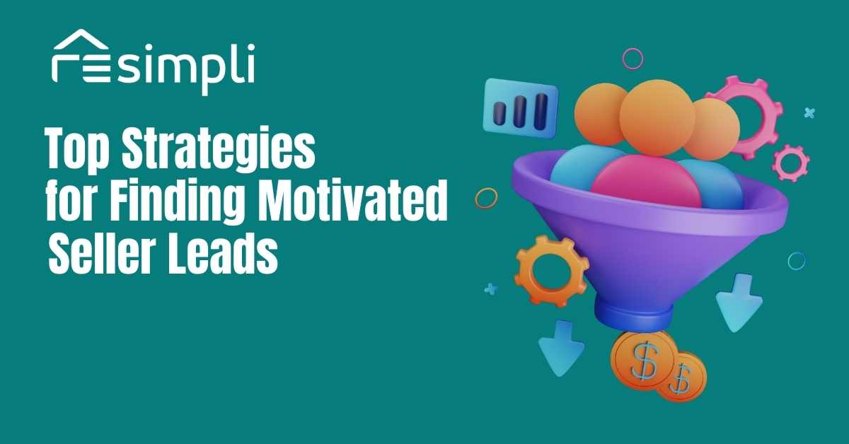 Top Strategies for Finding Motivated Seller Leads