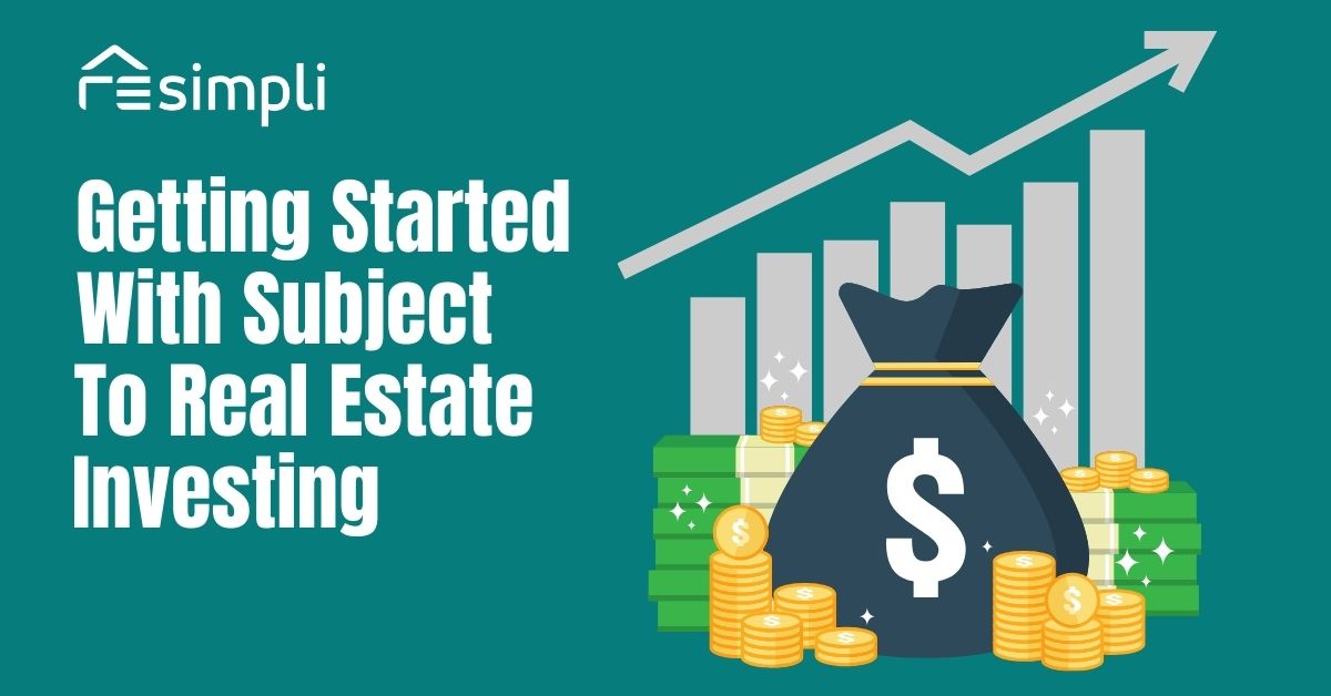 Getting Started With Subject To Real Estate Investing