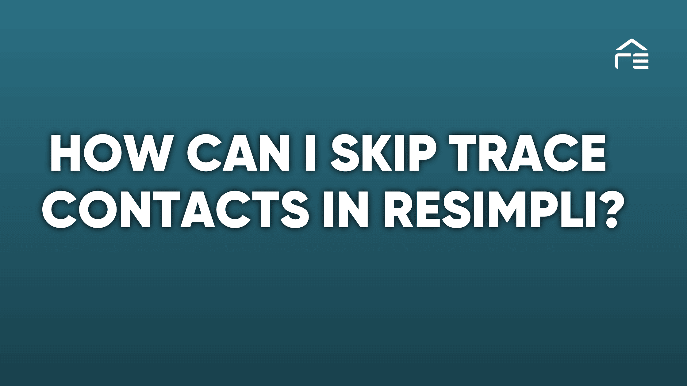 How Can I Skip Trace Contacts in REsimpli?