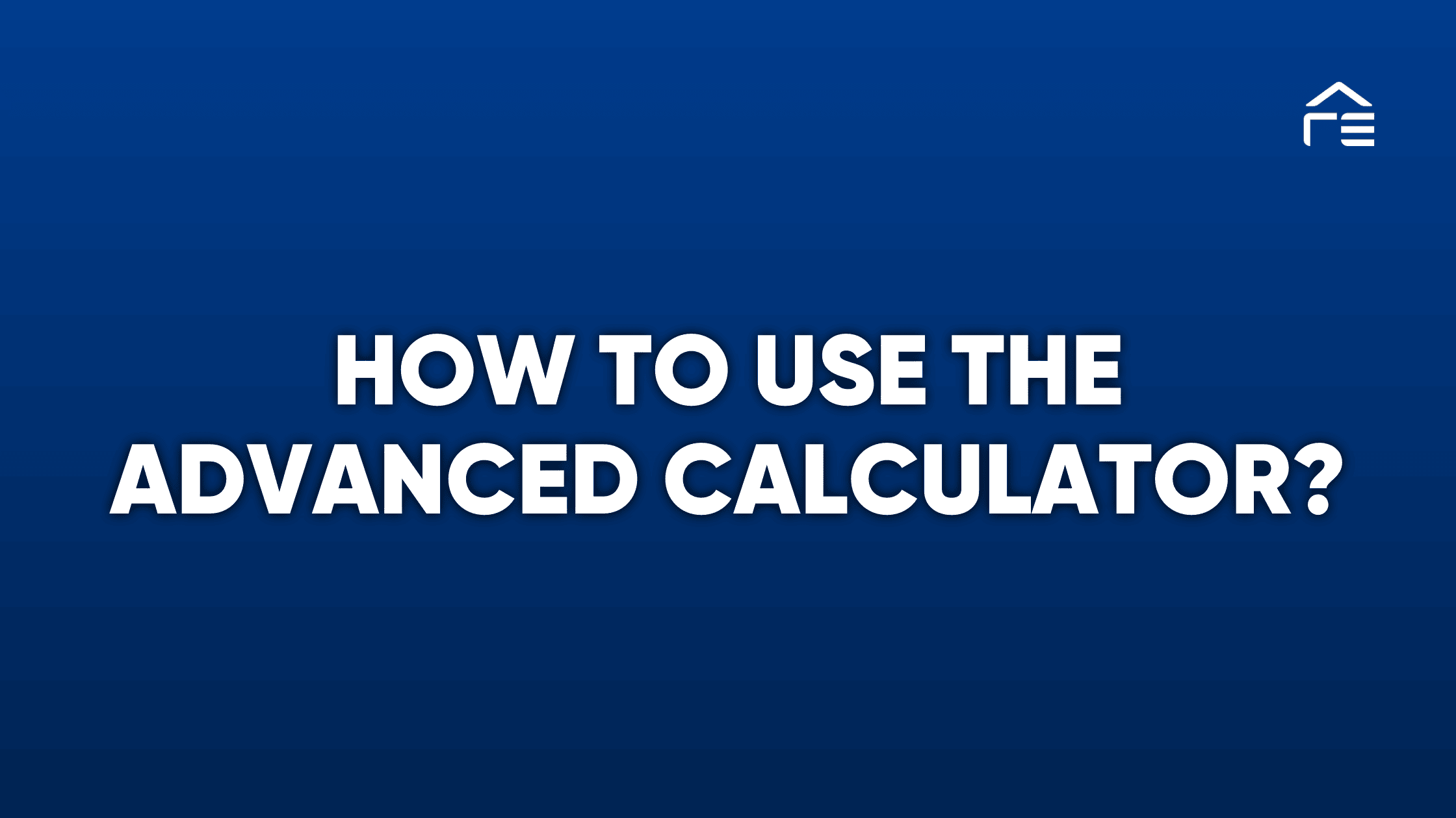 How to Use the Advanced Calculator?