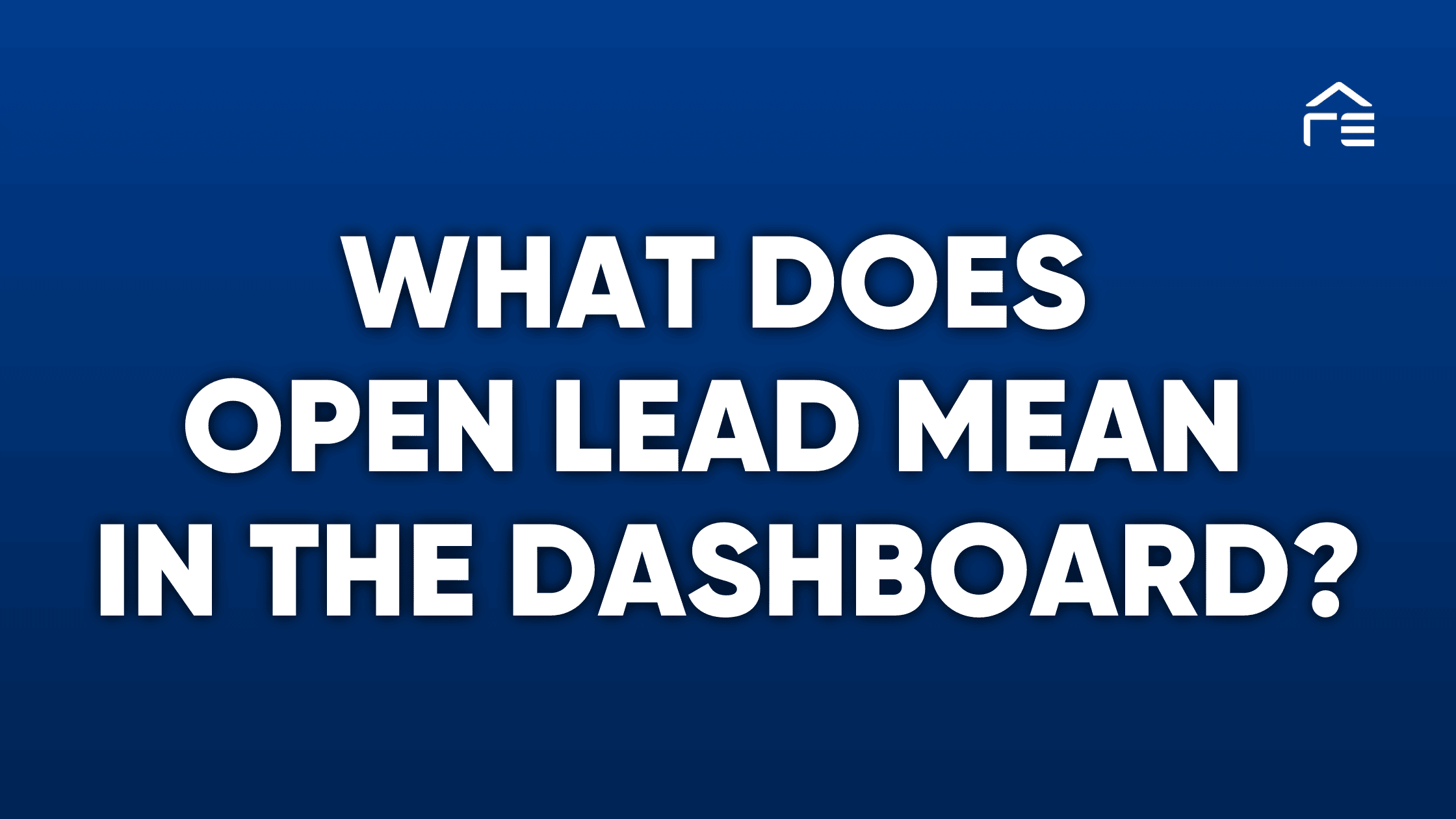 What Does Open Lead Mean in the Dashboard? A Definition