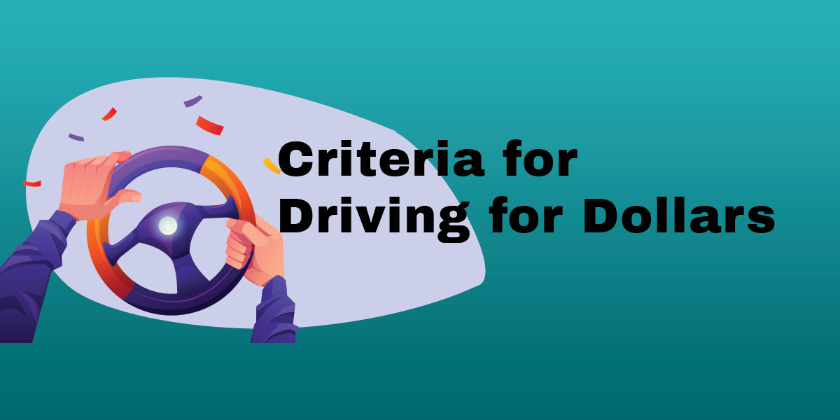 Criteria for Driving for Dollars: Success Behind the Wheel