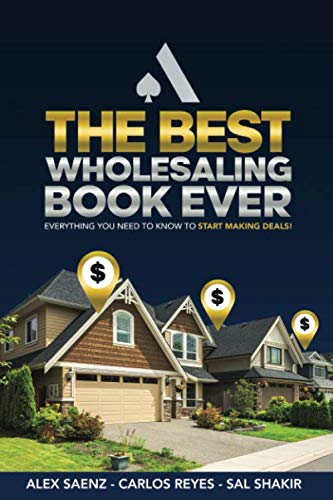 the best wholesaling book ever by alex saenz, carlos reyes, sal shakir