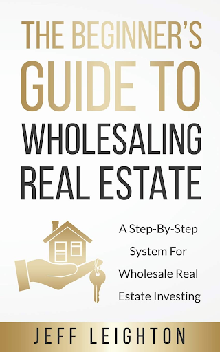 the beginner's guide to wholesaling real estate book by jeff leighton