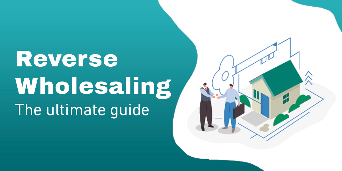 The Ultimate Guide to Reverse Wholesaling
