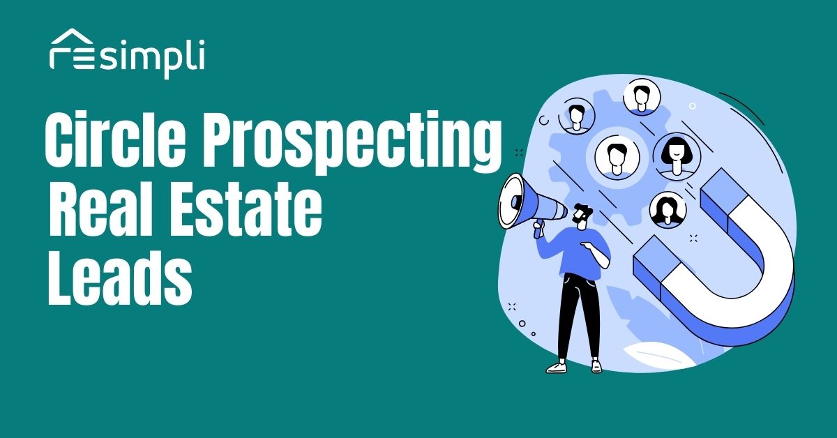 The Ultimate Guide to Circle Prospecting Real Estate Leads