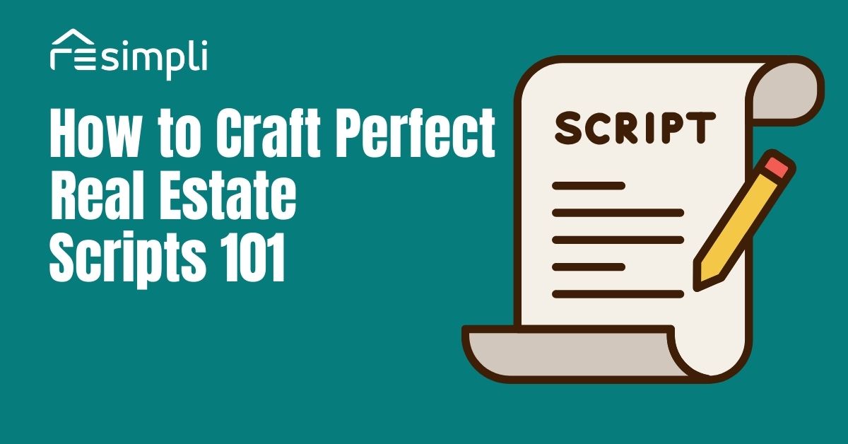 How to Craft Perfect Real Estate Scripts 101