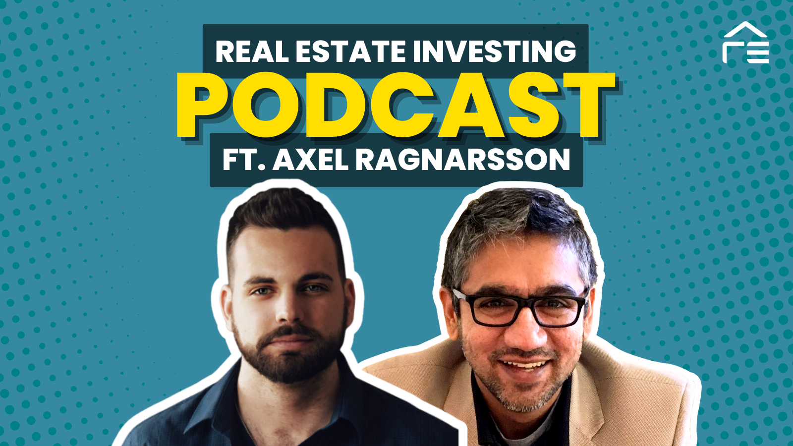 Building Wealth with Axel Ragnarsson: From Flipping Cars to Mastering Multifamily Real Estate