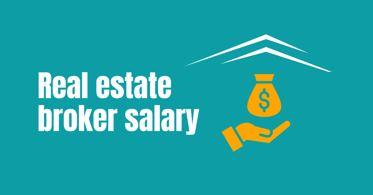 The Average Real Estate Broker Salary: Everything You Need to Know