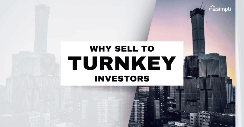 Why Sell to Turnkey Investors